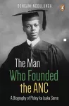 The Man Who Founded the ANC cover