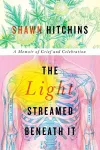 The Light Streamed Beneath It cover