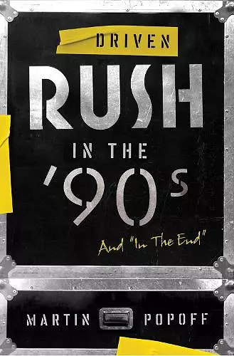 Driven: Rush in the 90s and In the End cover