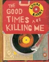 The Good Times are Killing Me cover