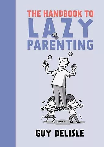 The Handbook To Lazy Parenting cover