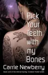 Pick Your Teeth with my Bones cover