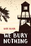 We Bury Nothing cover