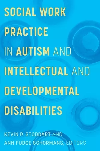 Social Work Practice in Autism and Intellectual and Developmental Disabilities cover