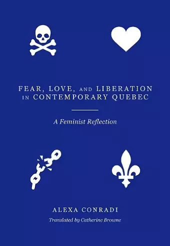 Fear, Love, and Liberation in Contemporary Quebec cover