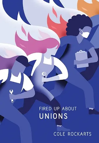 Fired Up About Unions cover