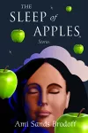 The Sleep of Apples cover
