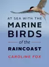At Sea With the Marine Birds of the Raincoast cover