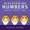 Discovering Numbers: English * French * Cree - Updated Edition cover