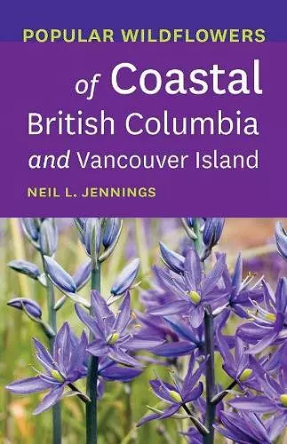 Popular Wildflowers of Coastal British Columbia and Vancouver Island cover