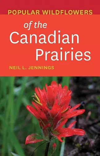 Popular Wildflowers of the Canadian Prairies cover