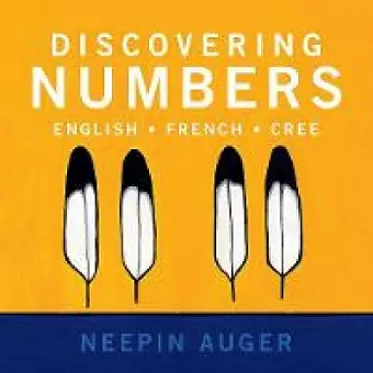 Discovering Numbers: English * French * Cree cover