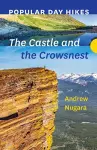 Popular Day Hikes: The Castle and Crowsnest cover