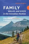 Family Walks & Hikes Canadian Rockies – 2nd Edition, Volume 1 cover