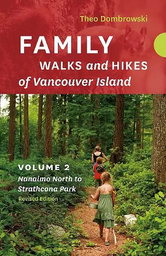 Family Walks and Hikes of Vancouver Island - Revised Edition: Volume 2 - Nanaimo North to Strathcona Park cover