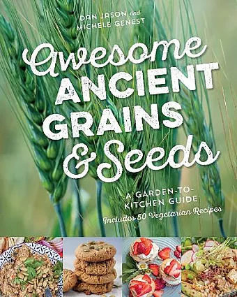 Awesome Ancient Grains and Seeds cover