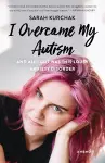 I Overcame My Autism and All I Got Was This Lousy Anxiety Disorder cover