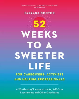 52 Weeks to a Sweeter Life for Caregivers, Activists and Helping Professionals cover