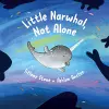 Little Narwhal, Not Alone cover