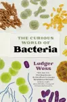 The Curious World of Bacteria cover