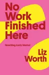 No Work Finished Here cover