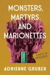 Monsters, Martyrs, and Marionettes cover