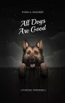 All Dogs Are Good cover