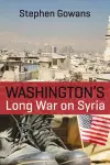 Washington's Long War on Syria cover