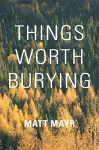 Things Worth Burying cover