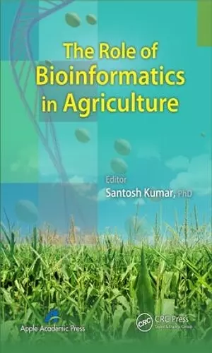 The Role of Bioinformatics in Agriculture cover