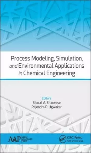 Process Modeling, Simulation, and Environmental Applications in Chemical Engineering cover