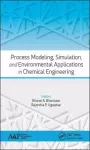 Process Modeling, Simulation, and Environmental Applications in Chemical Engineering cover