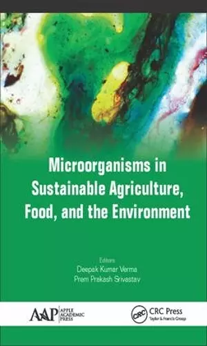 Microorganisms in Sustainable Agriculture, Food, and the Environment cover