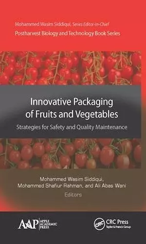 Innovative Packaging of Fruits and Vegetables: Strategies for Safety and Quality Maintenance cover