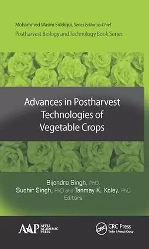 Advances in Postharvest Technologies of Vegetable Crops cover