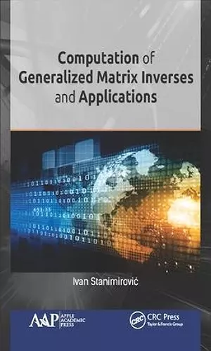 Computation of Generalized Matrix Inverses and Applications cover