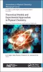 Theoretical Models and Experimental Approaches in Physical Chemistry cover