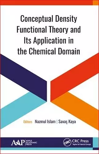 Conceptual Density Functional Theory and Its Application in the Chemical Domain cover