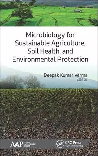 Microbiology for Sustainable Agriculture, Soil Health, and Environmental Protection cover