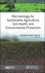 Microbiology for Sustainable Agriculture, Soil Health, and Environmental Protection cover