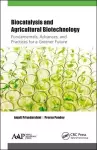 Biocatalysis and Agricultural Biotechnology: Fundamentals, Advances, and Practices for a Greener Future cover