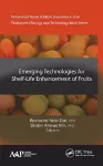 Emerging Technologies for Shelf-Life Enhancement of Fruits cover