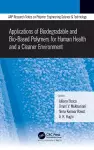 Applications of Biodegradable and Bio-Based Polymers for Human Health and a Cleaner Environment cover