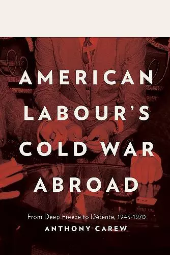 American Labour's Cold War Abroad cover