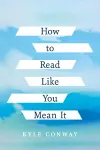 How to Read Like You Mean It cover