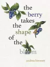 the berry takes the shape of the bloom cover