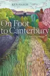 On Foot to Canterbury cover