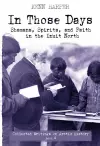 In Those Days: Shamans, Spirits, and Faith in the Inuit North cover