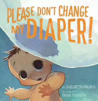 Please Don't Change My Diaper! cover