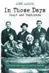 In Those Days: Inuit and Explorers cover
